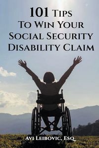 Cover image for 101 Tips to Win Your Social Security Disability Claim