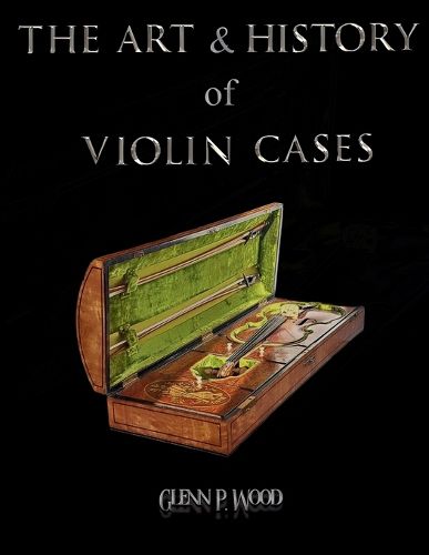 Cover image for The Art & History of Violin Cases