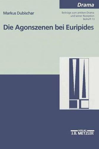 Cover image for Die Agonszenen bei Euripides: Untersuchungen zu ausgewahlten Dramen