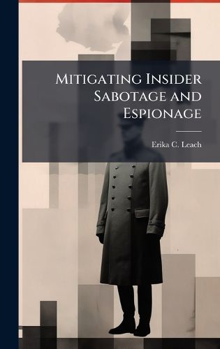 Cover image for Mitigating Insider Sabotage and Espionage