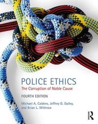 Cover image for Police Ethics: The Corruption of Noble Cause