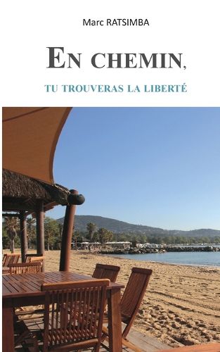 Cover image for En chemin, tu trouveras la liberte