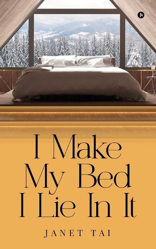Cover image for I Make My Bed I Lie in It