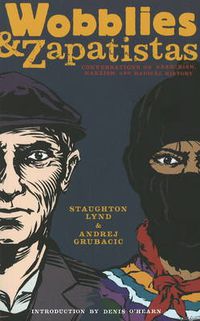 Cover image for Wobblies And Zapatistas: Conversations on Anarchism, Marxism and Radical History