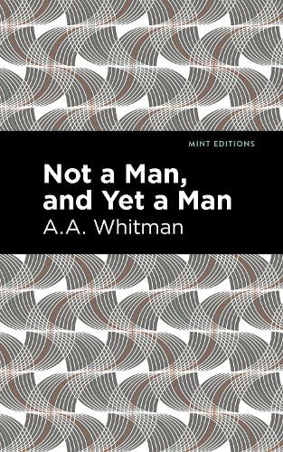 Cover image for Not a Man, and Yet a Man