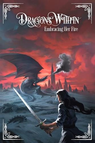 Cover image for Dragons Within: Embracing Her Fire