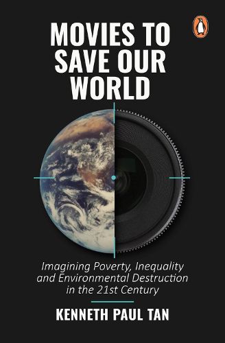 Cover image for Movies to Save Our World: Inequality and Environmental DestruImagining Poverty,ction in the 21st Century