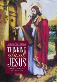 Cover image for Thinking about Jesus: God's Attempt to Save Mankind