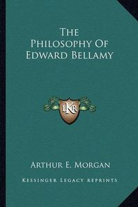 Cover image for The Philosophy of Edward Bellamy