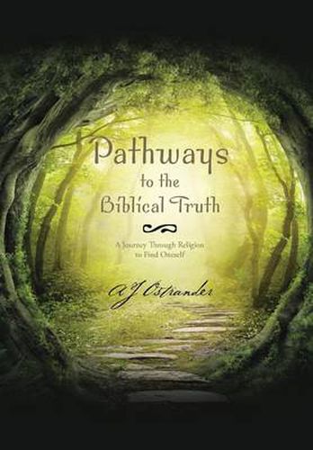 Cover image for Pathways to the Biblical Truth: A Journey Through Religion to Find Oneself