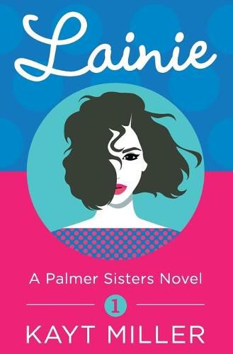 Cover image for Lainie: A Palmer Sisters Book 1