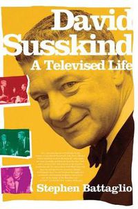 Cover image for David Susskind: A Televised Life