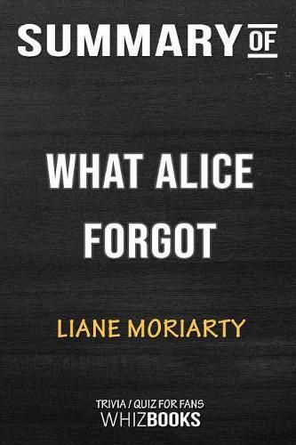 Cover image for Summary of The What Alice Forgot: Trivia/Quiz for Fans