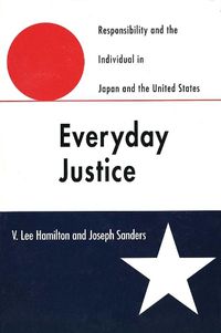 Cover image for Everyday Justice: Responsibility and the Individual in Japan and the United States