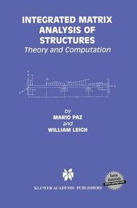 Cover image for Integrated Matrix Analysis of Structures: Theory and Computation