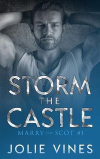 Cover image for Storm the Castle (Marry the Scot, #1)