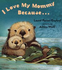 Cover image for I Love My Mommy Because...