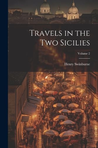 Travels in the Two Sicilies; Volume 2