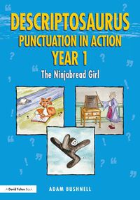 Cover image for Descriptosaurus Punctuation in Action Year 1: The Ninjabread Girl: The Ninjabread Girl