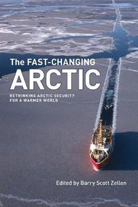 Cover image for The Fast-Changing Arctic: Rethinking Arctic Security for a Warmer World