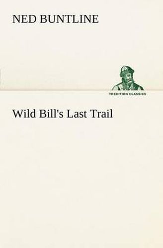 Cover image for Wild Bill's Last Trail