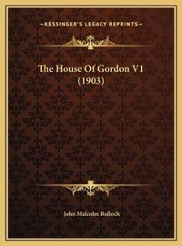 Cover image for The House of Gordon V1 (1903)