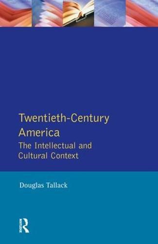 Cover image for Twentieth-Century America: The Intellectual and Cultural Context