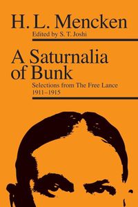 Cover image for A Saturnalia of Bunk: Selections from The Free Lance, 1911-1915