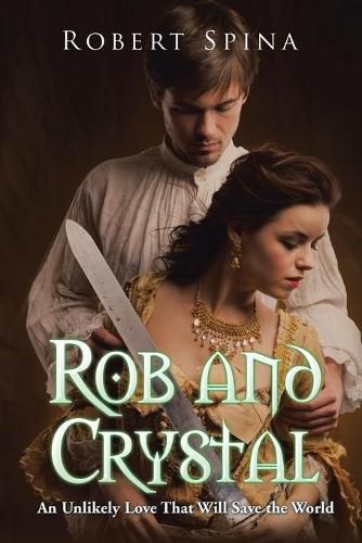 Rob and Crystal: An Unlikely Love That Will Save the World