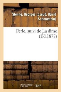 Cover image for Perle, Suivi de la Dime