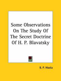 Cover image for Some Observations on the Study of the Secret Doctrine of H. P. Blavatsky