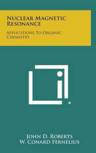 Cover image for Nuclear Magnetic Resonance: Applications to Organic Chemistry