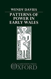 Cover image for Patterns of Power in Early Wales