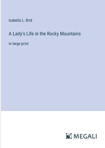 Cover image for A Lady's Life in the Rocky Mountains