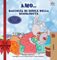 Cover image for Amo... (Holiday Edition) Raccolta di favole della buonanotte: I Love to... bedtime collection (Italian Edition)