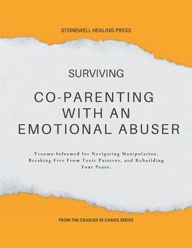 Cover image for Surviving Co-Parenting With An Emotional Abuser Guided Toolkit for Healing & Recovery