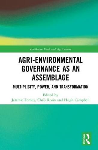 Cover image for Agri-environmental Governance as an Assemblage: Multiplicity, Power, and Transformation