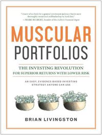 Cover image for Muscular Portfolios: The Investing Revolution for Superior Returns with Lower Risk