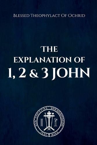 Cover image for The Explanation of 1, 2 & 3 John