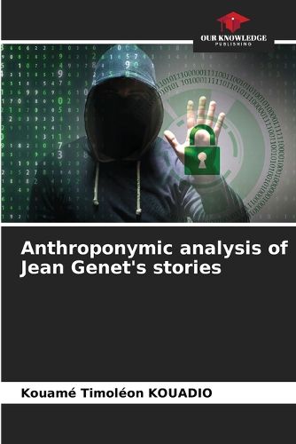 Anthroponymic analysis of Jean Genet's stories