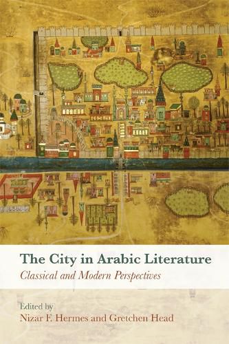 The City in Arabic Literature: Classical and Modern Perspectives