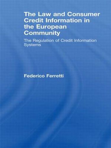 Cover image for The Law and Consumer Credit Information in the European Community: The Regulation of Credit Information Systems