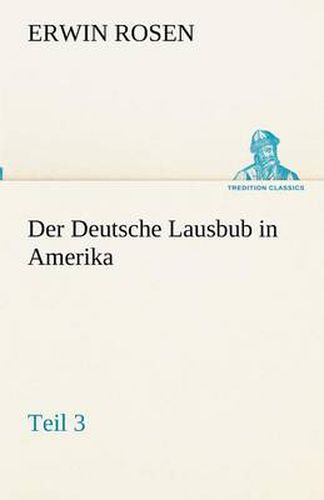 Cover image for Der Deutsche Lausbub in Amerika - Teil 3