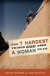 Cover image for 7 Hardest Things God Asks a Women To Do, The