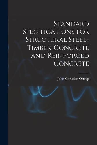 Cover image for Standard Specifications for Structural Steel-Timber-Concrete and Reinforced Concrete
