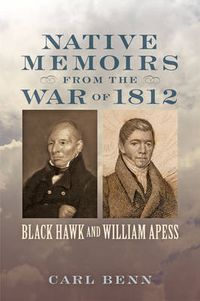 Cover image for Native Memoirs from the War of 1812: Black Hawk and William Apess