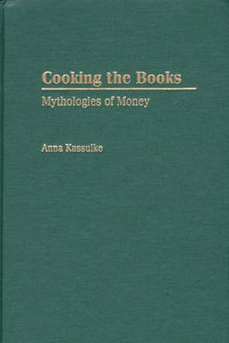 Cover image for Cooking the Books: Mythologies of Money