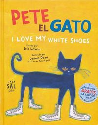 Cover image for Pete el Gato: I Love My White Shoes