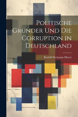 Cover image for Politische Gruender Und Die Corruption in Deutschland