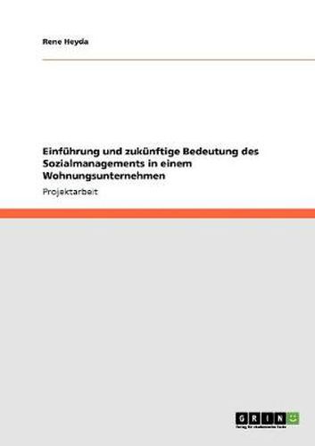 Cover image for Einfuhrung und zukunftige Bedeutung des Sozialmanagements in einem Wohnungsunternehmen